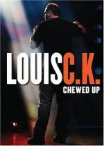 Watch Louis C.K.: Chewed Up Gomovies