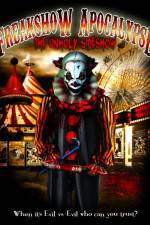 Watch Freakshow Apocalypse: The Unholy Sideshow Gomovies