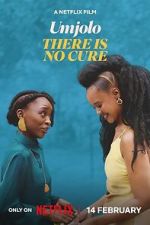 Watch Umjolo: There Is No Cure Gomovies