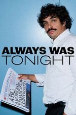 Watch Always Was Tonight (TV Special 2026) Gomovies