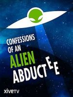 Watch Confessions of an Alien Abductee Gomovies