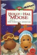 Watch Holly and Hal Moose: Our Uplifting Christmas Adventure Gomovies