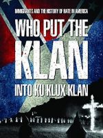 Watch Who Put the Klan Into Ku Klux Klan Gomovies