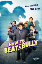 Watch How to Beat a Bully Gomovies