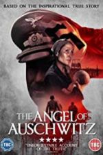 Watch The Angel of Auschwitz Gomovies