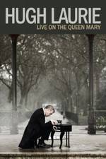 Watch Hugh Laurie: Live on the Queen Mary (2013 Gomovies