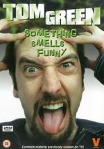 Watch Tom Green: Something Smells Funny Gomovies