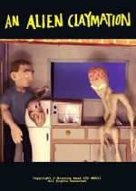 Watch An Alien Claymation (Short 2013) Gomovies