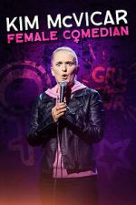 Watch Kim McVicar: Female Comedian Gomovies