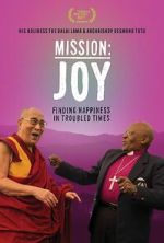 Watch Mission: Joy - Finding Happiness in Troubled Times Gomovies