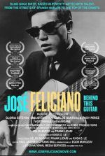 Watch Jose Feliciano: Behind This Guitar Gomovies