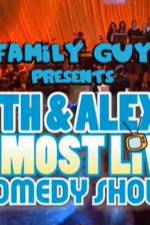 Watch Family Guy Presents Seth & Alex's Almost Live Comedy Show Gomovies