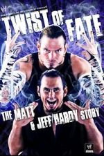 Watch WWE: Twist of Fate - The Matt and Jeff Hardy Story Gomovies