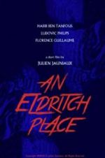 Watch An Eldritch Place Gomovies