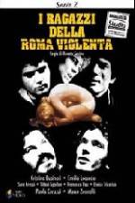 Watch I ragazzi della Roma violenta Gomovies