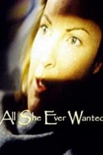 Watch All She Ever Wanted Gomovies