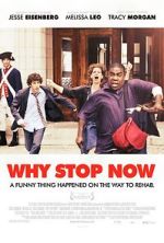 Watch Why Stop Now? Gomovies