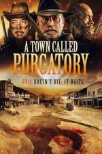 Watch A Town Called Purgatory Gomovies