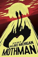 Watch On the Trail of the Lake Michigan Mothman Gomovies