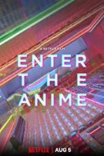 Watch Enter the Anime Gomovies