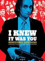 Watch I Knew It Was You: Rediscovering John Cazale Gomovies