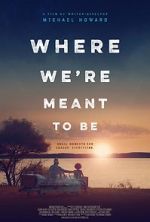Watch Where We\'re Meant to Be Gomovies