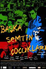 Watch Baska semtin ocuklari Gomovies