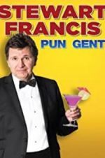 Watch Stewart Francis: Pun Gent Gomovies
