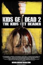 Watch Kids Get Dead 2: The Kids Get Deader Gomovies
