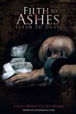 Watch Filth to Ashes Flesh to Dust Gomovies