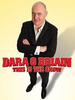 Watch Dara O Briain: This Is the Show Gomovies