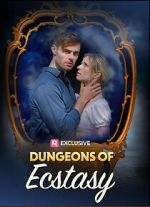 Watch Dungeons of Ecstasy Gomovies