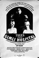 Watch Tales from the Gimli Hospital Gomovies