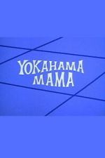 Watch Yokahama Mama Gomovies