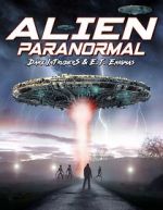 Watch Alien Paranormal: Dark Intruders and ET Enigmas Gomovies
