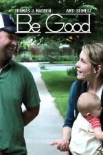 Watch Be Good Gomovies