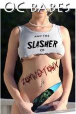 Watch O.C. Babes and the Slasher of Zombietown Gomovies