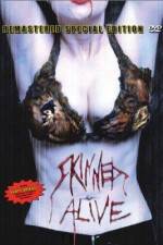Watch Skinned Alive Gomovies
