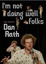Watch Dan Rath: I\'m Not Doing Well Folks Gomovies