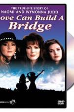 Watch Naomi & Wynonna Love Can Build a Bridge Gomovies