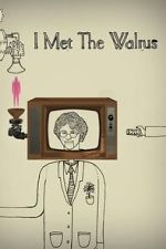 Watch I Met the Walrus (Short 2007) Gomovies