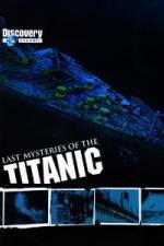 Watch Last Mysteries of the Titanic Gomovies