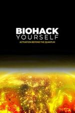 Watch Biohack Yourself: Activation Beyond the Quantum Gomovies
