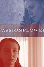 Watch Passionflower Gomovies