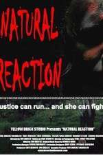 Watch Natural Reaction Gomovies