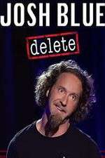Watch Josh Blue Delete Gomovies