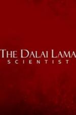 Watch The Dalai Lama: Scientist Gomovies