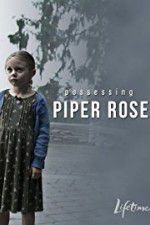 Watch Possessing Piper Rose Gomovies