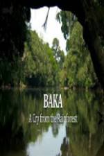 Watch Baka - A Cry From The Rainforest Gomovies