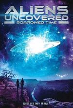Watch Aliens Uncovered: Borrowed Time Gomovies123
